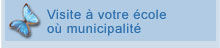 Visites  votre cole ou municipalit